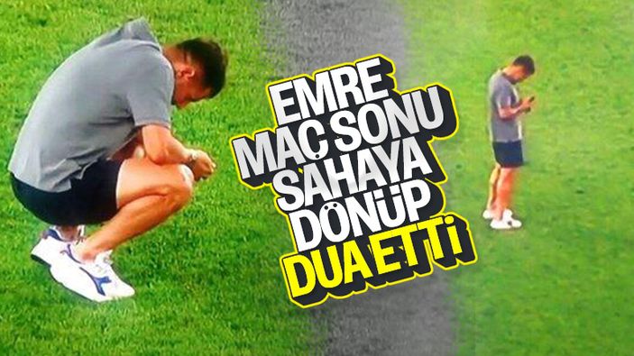 Emre Belözoğlu, sahaya dönüp dua etti