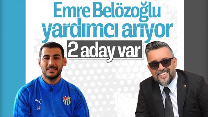 Emre Belözoğlu'nun yardımcılığına 2 aday