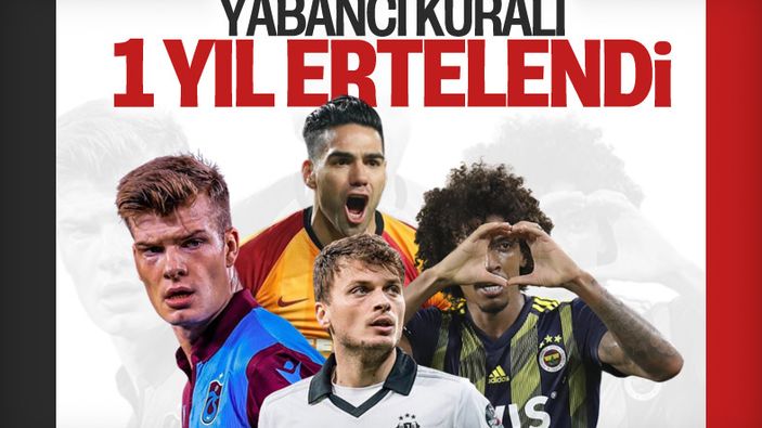 Yabancı kuralı 1 yıl ertelendi