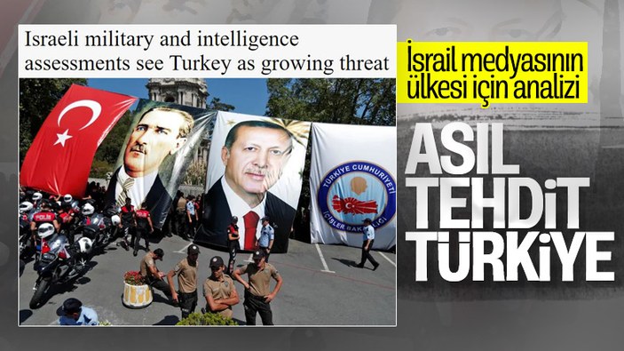 İsrail istihbaratı: Türkiye büyüyen bir tehdit