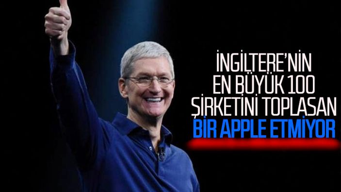 Apple, İngiltere'nin en büyük 100 şirketinin toplam değerini geçti