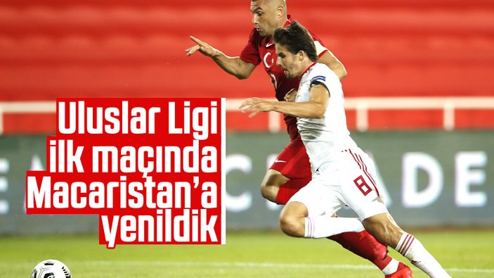 Türkiye, UEFA Uluslar Ligi ilk maçında Macaristan'a yenildi
