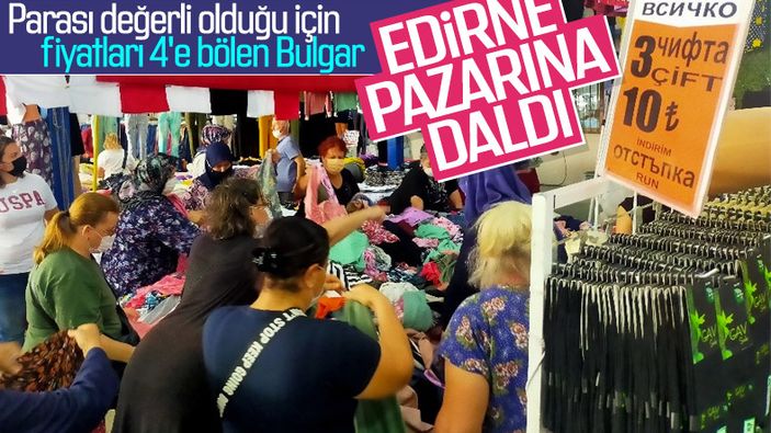 Bulgarlar yasak kalkınca Edirne'ye akın etti