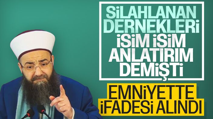 Cübbeli Ahmet emniyette ifade verdi