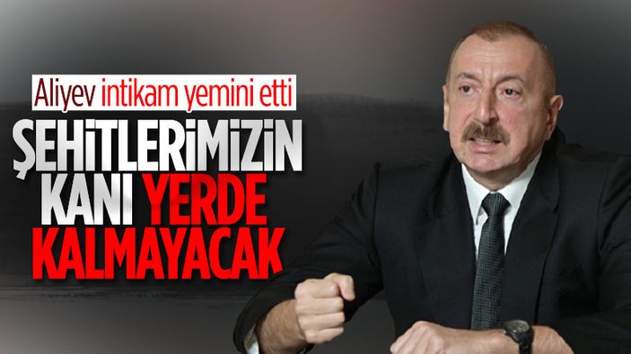 İlham Aliyev: Şehitlerimizin kanı yerde kalmayacak