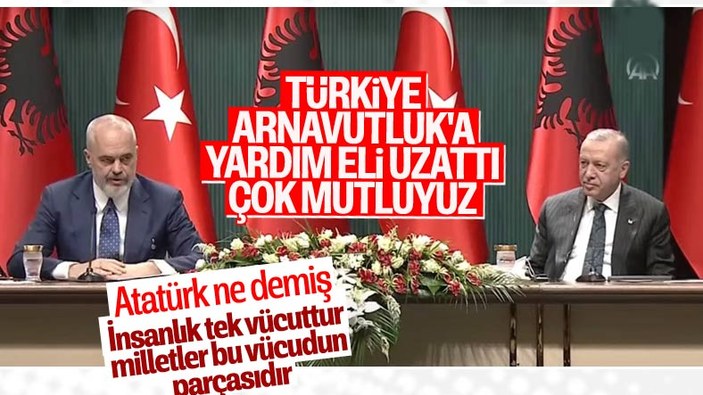 Arnavutluk Başbakanı Rama, Atatürk'ün sözüyle Türkiye'yi anlattı