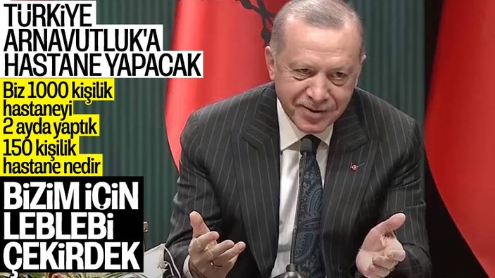 Erdoğan'ın Arnavutluk'a yapılacak hastane için esprili yorumu