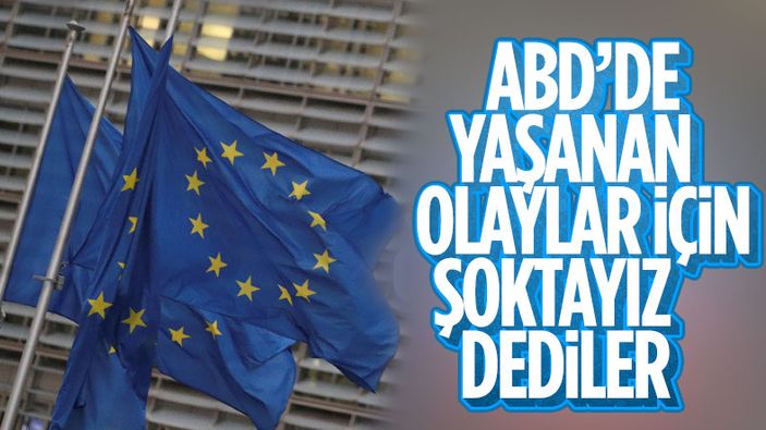 ABD'de yaşananlar Avrupa Birliği'ni 'şok' etti