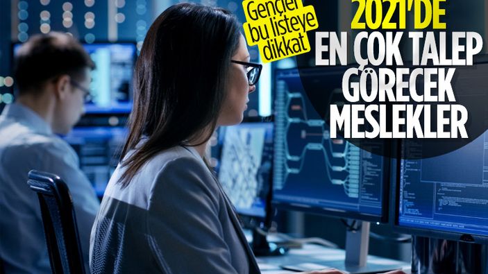 2021’in en çok talep görecek meslekleri