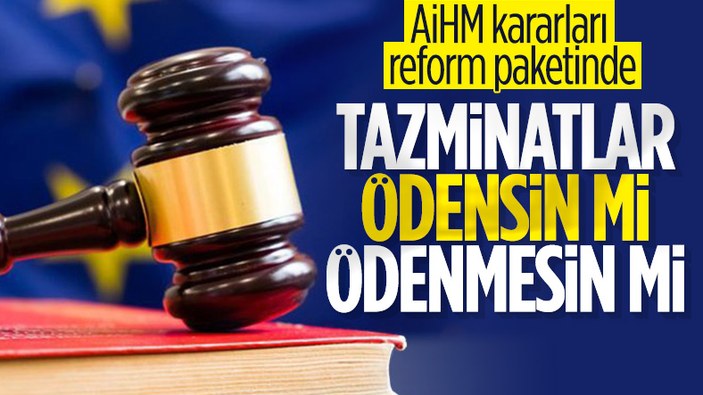 AİHM'in kararları reform paketinde değerlendirilecek