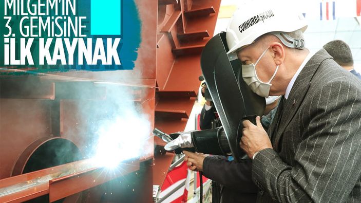 Erdoğan, MİLGEM projesinin 3'üncü gemisine kaynak yaptı