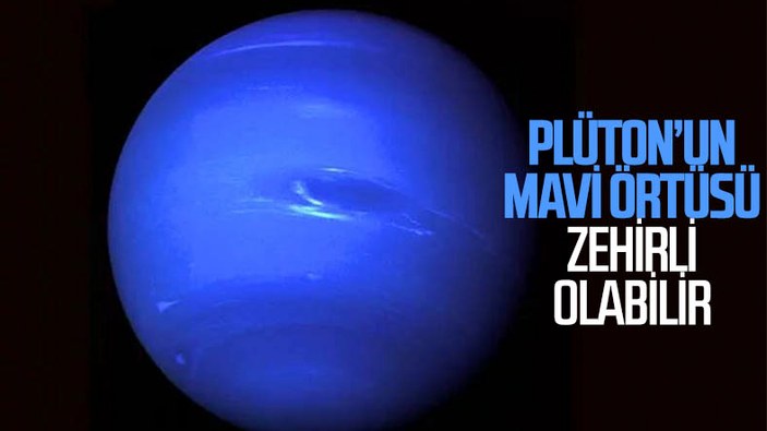 Plüton'u örten mavi örtünün zehirli olduğu düşünülüyor