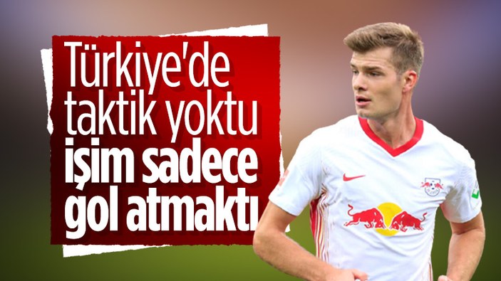 Alexander Sörloth: Türkiye'de gol atınca kraldım