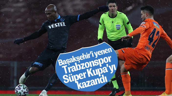Başakşehir’i yenen Trabzonspor, Süper Kupa’yı kazandı