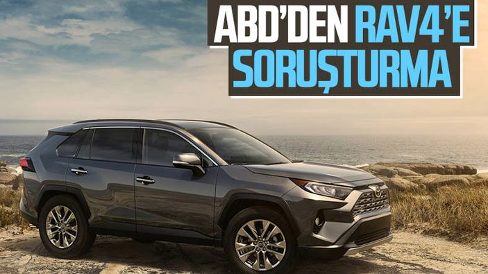 ABD, Toyota RAV4 modeline soruşturma başlattı