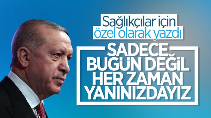 Cumhurbaşkanı Erdoğan: Canla başla hizmet eden sağlıkçılarımıza teşekkür ediyorum