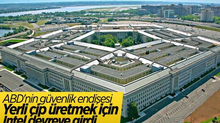 Pentagon, savunma sanayisindeki çip üretimi için Intel ile anlaştı