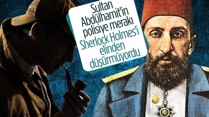 Türk edebiyatında polisiye roman ve Sultan Abdülhamit'in polisiye tutkusu