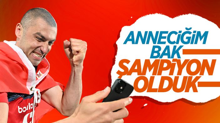 Burak Yılmaz: Anneciğim şampiyon olduk