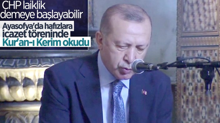 Cumhurbaşkanı Erdoğan, Ayasofya Camii'nde Kur'an okudu