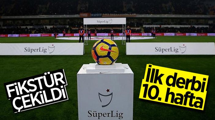 Süper Lig'in yeni fikstürü belli oldu