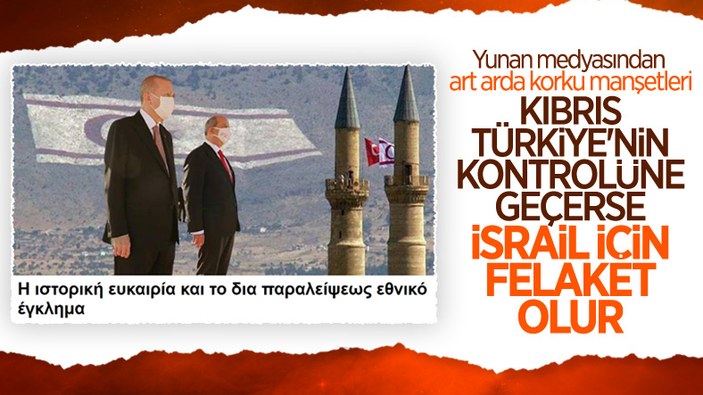 Yunan basını: Kıbrıs'ın Türkiye'nin kontrolüne geçmesi İsrail'in kabusu olur