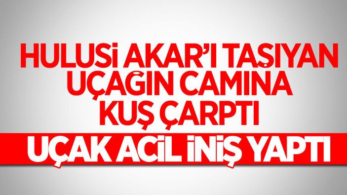 Hulusi Akar'ı taşıyan uçan acil iniş yaptı