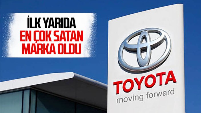 Toyota, yılın ilk yarısında en çok araç satan marka oldu