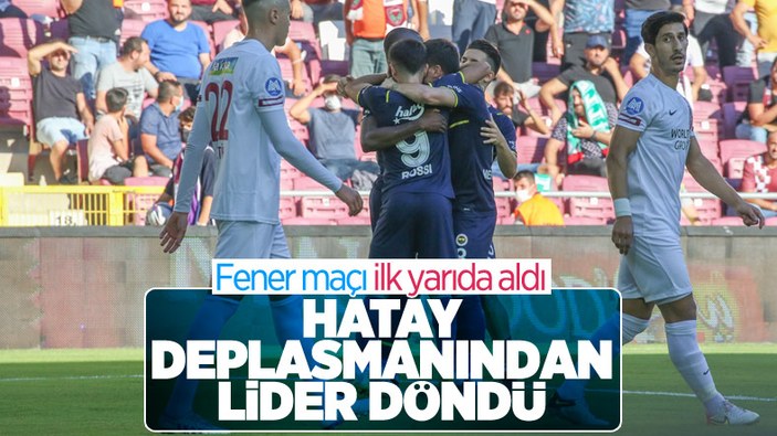 Fenerbahçe, Hatay deplasmanından 3 puanla döndü