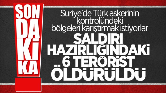 Barış Pınarı bölgesine saldırı girişimi: 6 terörist öldürüldü
