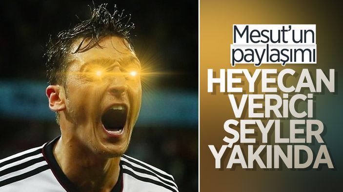 Mesut Özil'den merak uyandıran paylaşım