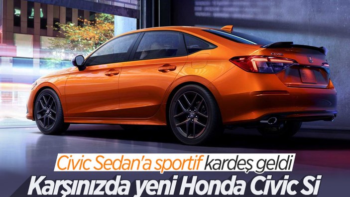 Civic Sedan'ın sportif versiyonu: 2022 Honda Civic Si duyuruldu
