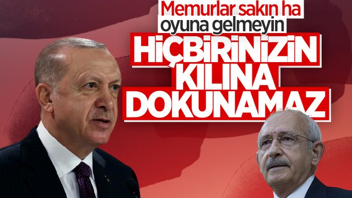 Kemal Kılıçdaroğlu'nun memur tehdidine Cumhurbaşkanı Erdoğan'dan cevap