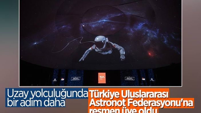 Türkiye Uzay Ajansı, Uluslararası Astronot Federasyonu'na üye oldu