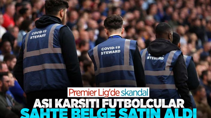 Premier Lig'de sahte aşı kartı çetesi ortaya çıktı