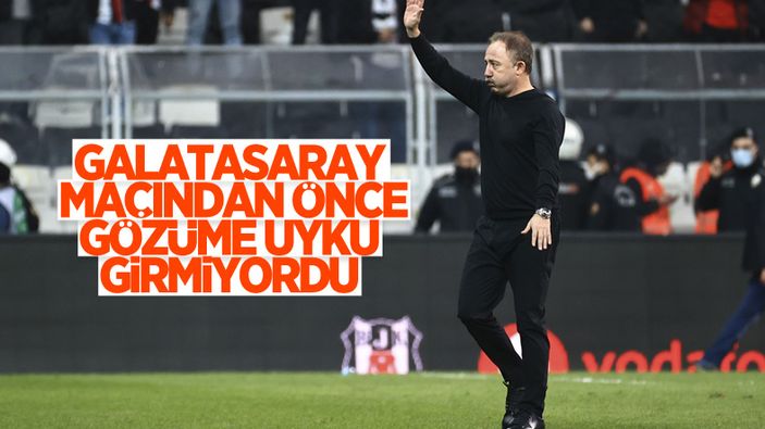 Sergen Yalçın: Galatasaray maçına çok konsantre olmuştuk
