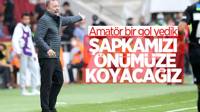 Sergen Yalçın oyuncuları uyardı: Şapkamızı önümüze koyalım