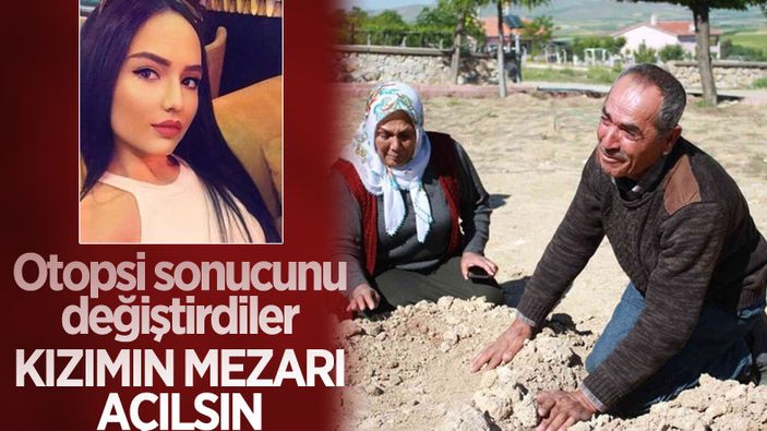 Aleyna Çakır’ın babası: Kızımın mezarı açılsın