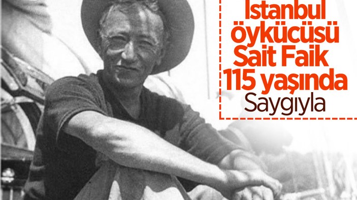 Büyük İstanbul öykücüsü Sait Faik 115 yaşında