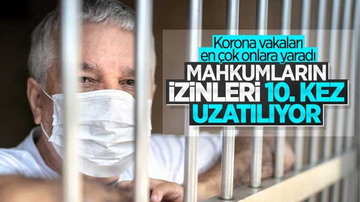 Mahkumlara koronavirüs müjdesi: İzinler 6 ay daha uzatılıyor