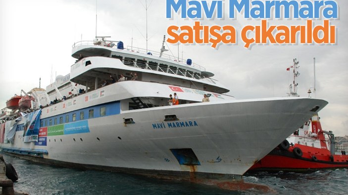 Mavi Marmara gemisi icradan satılığa çıkarıldı