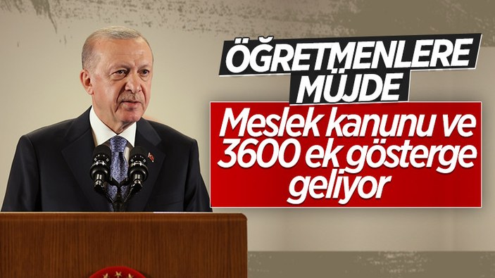 Cumhurbaşkanı Erdoğan: Öğretmenlere ilave haklar sağlanacak