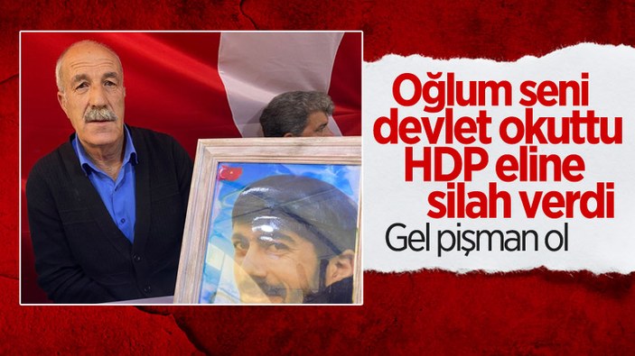 Evlat nöbetindeki baba: Oğlumu devlet okuttu avukat olacaktı, HDP eline silah verdi