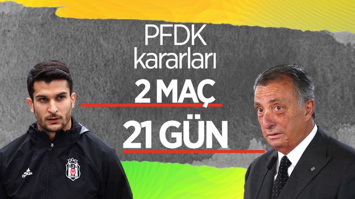 Necip Uysal'a 2 maç, Ahmet Nur Çebi'ye 21 gün hak mahrumiyeti cezası