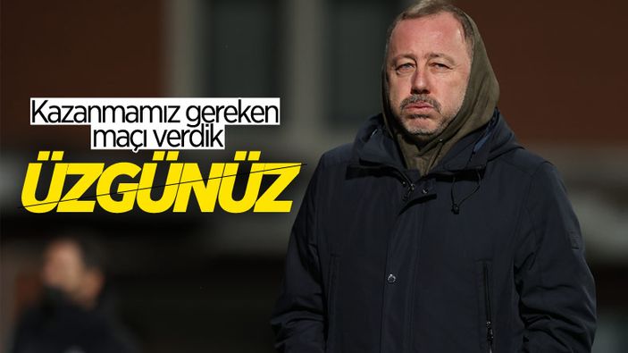 Sergen Yalçın: Kazanmamız gereken maçı berabere bitirdik