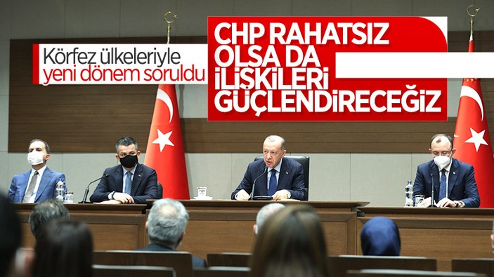 Cumhurbaşkanı Erdoğan: Körfez ülkeleri ile ilişkilerimizi geliştireceğiz