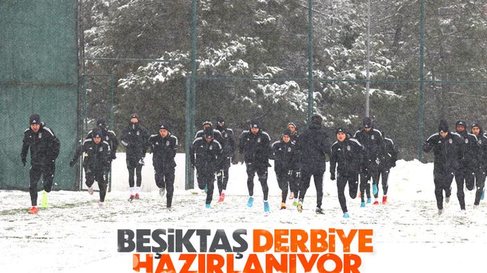Beşiktaş derbi çalışmalarına kar yağışına rağmen devam etti
