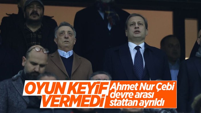 Ahmet Nur Çebi stadı terk etti