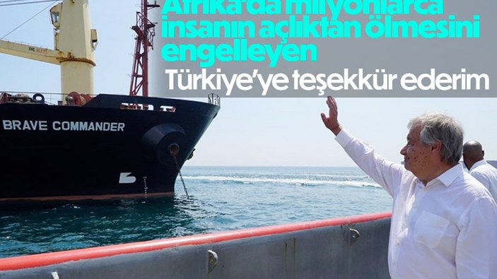 Guterres'ten Türkiye'ye teşekkür ve duygu yüklü paylaşım