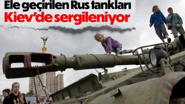 Ukrayna'nın ele geçirdiği Rus tankları Kiev'de sergileniyor